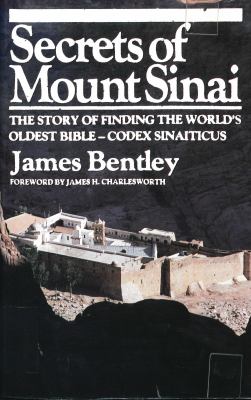 Secrets of Mount Sinai : the story of the world's oldest Bible--Codex Sinaiticus