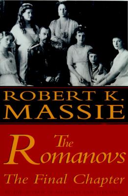 The Romanovs : the final chapter