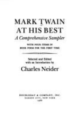 Mark Twain at his best : a comprehensive sampler : with four items in book form for the first time