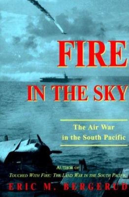 Fire in the sky : the air war in the South Pacific