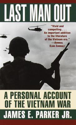 Last man out : a personal account of the Vietnam War