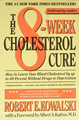 The 8-week cholesterol cure : how to lower your blood cholesterol by up to 40 percent without drugs or deprivation