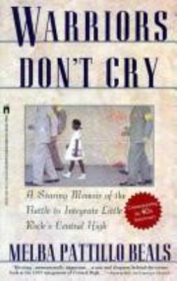 Warriors don't cry : a searing memoir of the battle to integrate Little Rock's Central High