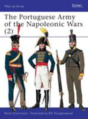 The Portuguese army of the Napoleonic Wars. Vol. 2 /