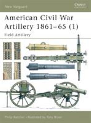 American Civil War artillery , 1861-1865 (1) field artillery