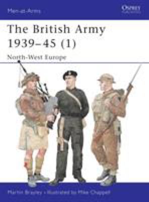 The British army, 1939-45. 1, North-West Europe /