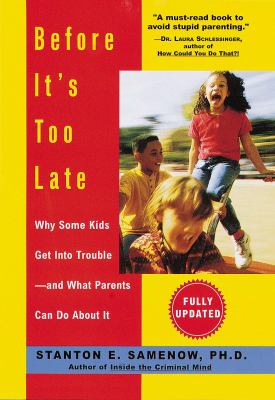 Before it's too late : why some kids get into trouble--and what parents can do about it