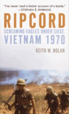 Ripcord : Screaming Eagles under siege, Vietnam 1970