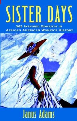 Sister days : 365 inspired moments in African-American women's history