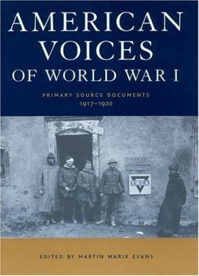 American voices of World War I : primary source documents, 1917-1920