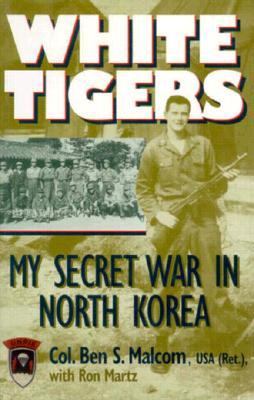 White tigers : my secret war in North Korea