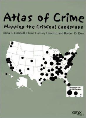 Atlas of crime : mapping the criminal landscape