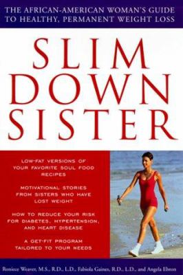 Slim down sister : the African-American woman's guide to healthy, permanent weight loss