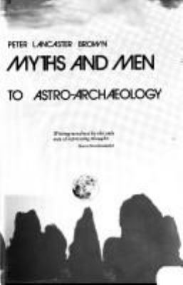 Megaliths, myths, and men : an introduction to astro-archaeology