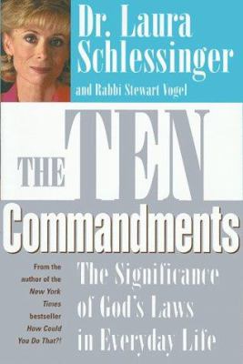 The Ten commandments : the significance of God's laws in everyday life