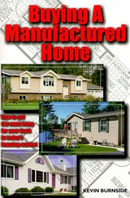 Buying a manufactured home : how to get the most bang for your buck in today's housing market