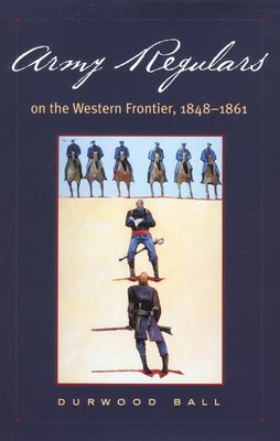 Army regulars on the western frontier, 1848-1861