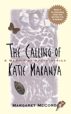 The calling of Katie Makanya : a memoir of South Africa