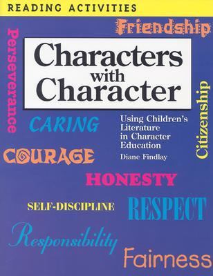 Characters with character : using children's literature in character education