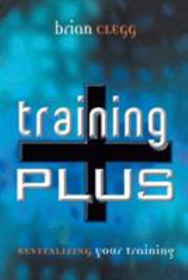 Training plus : revitalizing your training