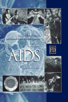 Encyclopedia of AIDS : a social, political, cultural, and scientific record of the HIV epidemic