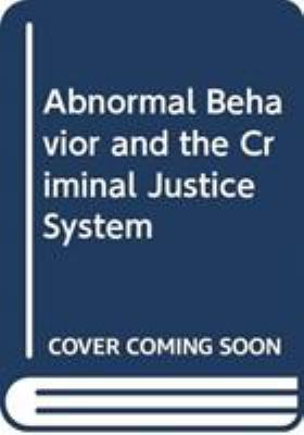 Abnormal behavior and the criminal justice system