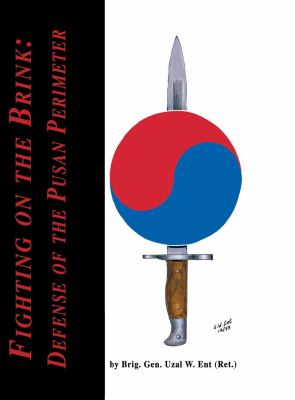 Fighting on the brink : defense of the Pusan Perimeter