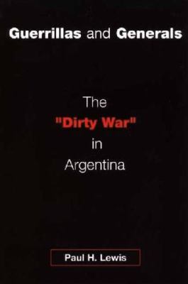 Guerillas and generals : the "Dirty War" in Argentina