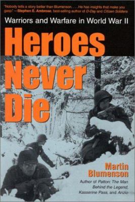 Heroes never die : warriors and warfare in World War II