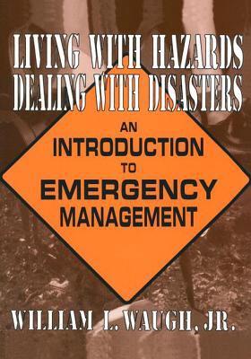 Living with hazards, dealing with disasters : an introduction to emergency management