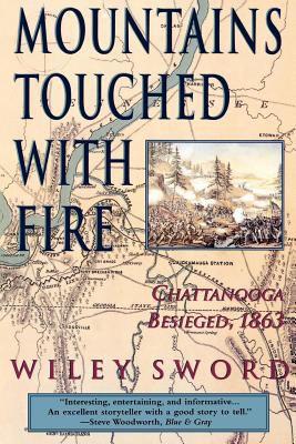 Mountains touched with fire : Chattanooga besieged, 1863