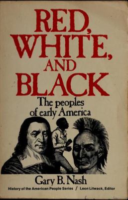 Red, white, and black: the peoples of early America