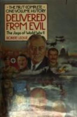 Delivered from evil : the saga of World War II