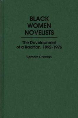 Black women novelists : the development of a tradition, 1892-1976