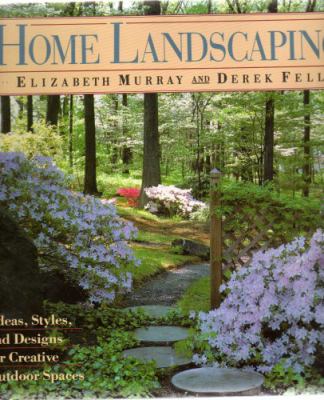 Home landscaping : ideas, styles, and designs for creative outdoor spaces