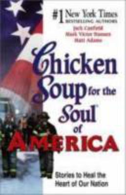 Chicken soup for the soul of America : stories to heal the heart of our nation