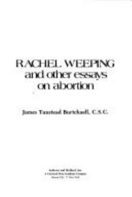 Rachel weeping and other essays on abortion