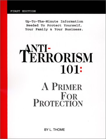 Anti-terrorism 101 : a primer for protection