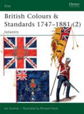 British colours & standards, 1747-1881. 2, Infantry /