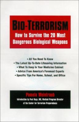 Bioterrorism : how to survive the 25 most dangerous biological weapons