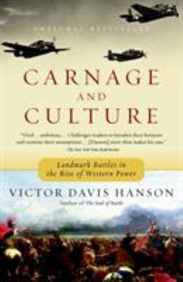 Carnage and culture : landmark battles in the rise of Western power