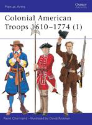 Colonial American troops, 1670-1774. (1) /