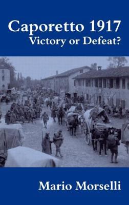 Caporetto, 1917 : victory or defeat?