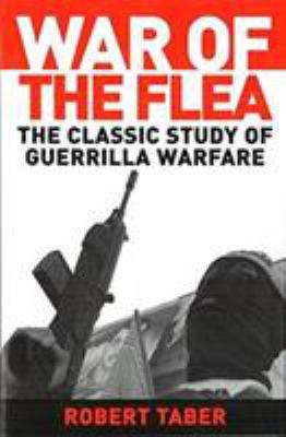 War of the flea : the classic study of guerrilla warfare