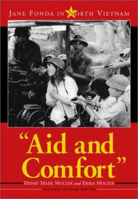 Aid and comfort : Jane Fonda in North Vietnam
