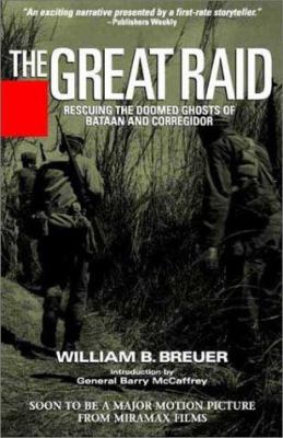 The great raid : rescuing the doomed ghosts of Bataan and Corregidor