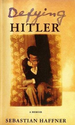 Defying Hitler : a memoir