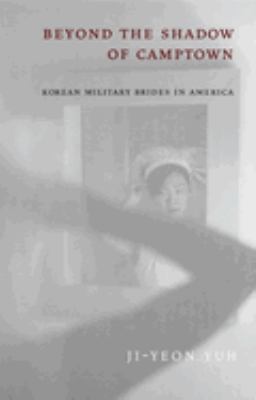 Beyond the shadow of Camptown : Korean military brides in America