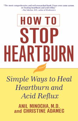 How to stop heartburn : simple ways to heal heartburn and acid reflux