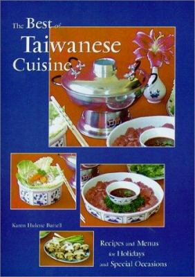 The best of Taiwanese cuisine : recipes and menus for holidays and special occasions